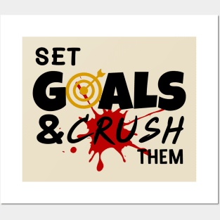 Set goals and crush them Posters and Art